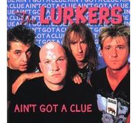 Lurkers,the - Ain'T Got a Clue