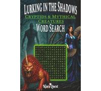 Lurking in the Shadows Cryptids & Mythical Creatures Word Search: 54 Legendary Creatures with Matching Word Search Puzzles, Chilling Blurbs & ... | Easy-to-Read for Seniors, Adults & Teens