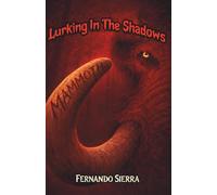 Lurking In The Shadows: Mammoth: A Dark Horror Series About Survival, Trauma, and Monsters: 1