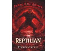 Lurking In The Shadows: Reptilian: A Dark Horror Series About Survival, Trauma, and Monsters