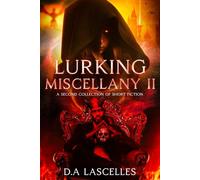 Lurking MIscellany II: A second collection of short fiction: 2