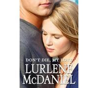 Lurlene McDaniel Don't Die, My Love (Tascabile)