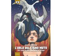 L'urlo del cigno muto. Riti vudù in una casa bene di Milano