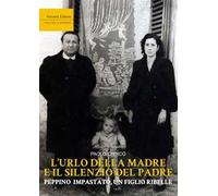 L'urlo della madre e il silenzio del padre. Peppino Impastato, un figlio ribelle