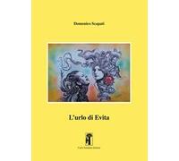 Libri Domenico Scapati - L' Urlo Di Evita