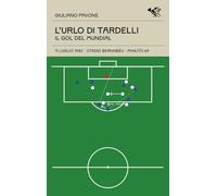L'urlo di Tardelli. Il gol del Mundial
