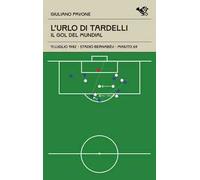 L'urlo di Tardelli. Il gol del Mundial