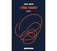 L'urna vagante - Bocchi Paolo