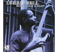 Lurrie Bell - Blues Had A Baby