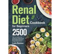 Lurs Robles Renal Diet Cookbook for Beginners (Tascabile)