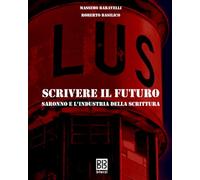 LUS SCRIVERE IL FUTURO: SARONNO E L'INDUSTRIA DELLA SCRITTURA