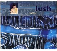 Lush - Mad Love
