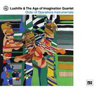 Lushlife & the Age of Imag - Order of Operations Instrument