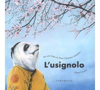 L' usignolo. Da una fiaba di Hans Christian Andersen. Ediz. a colori