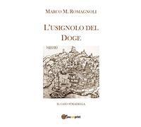 9788892617674 L'usignolo del doge - Marco M. Romagnoli