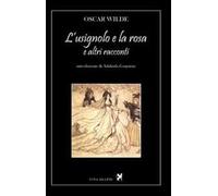 L'usignolo e la rosa e altri racconti