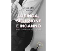 Lusinga, seduzione e inganno