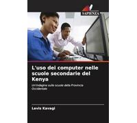 L'uso dei computer nelle scuole secondarie del Kenya: Un'indagine sulle scuole della Provincia Occidentale