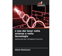 L'uso dei laser nella scienza e nella tecnologia: Spettroscopia laser nell'ingegneria meccanica