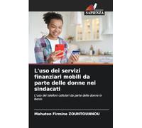 L'uso dei servizi finanziari mobili da parte delle donne nei sindacati: L'uso dei telefoni cellulari da parte delle donne in Benin