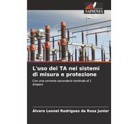 L'uso dei TA nei sistemi di misura e protezione: Con una corrente secondaria nominale di 1 Ampere