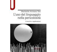 L' uso del linguaggio nella pericolosità. Concetto e applicazioni