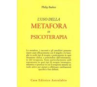 L'uso della metafora in psicoterapia - Barker Philip