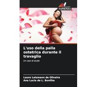L'uso della palla ostetrica durante il travaglio: Un caso di studio