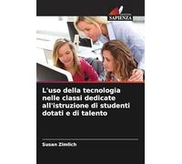 L'uso della tecnologia nelle classi dedicate all'istruzione di studenti dotati e di talento
