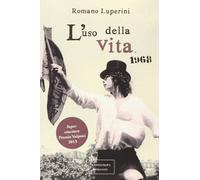 L'uso della vita. 1968