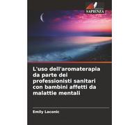 L'uso dell'aromaterapia da parte dei professionisti sanitari con bambini affetti da malattie mentali