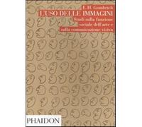 L'uso delle immagini. Studi sulla funzione sociale dell'arte e sulla comun...