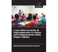 L'uso delle tecniche di interrogazione in classe nell'insegnamento della lingua inglese