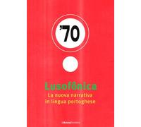 Lusofônica. La nuova narrativa in lingua portoghese