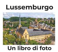 Lussemburgo: Un libro di foto