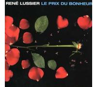 Lussier, Rene - Le Prix du Bonheur