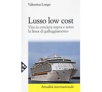 Lusso low cost. Vita in crociera sopra e sotto la linea di galleggiamento