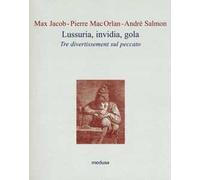 Lussuria, invidia, gola. Tre divertissement sul peccato