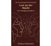 Lust an der Macht: Die psychologische Architektur der Herrschaft
