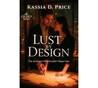 Lust by Design: The Architect Who Couldn’t Resist Her