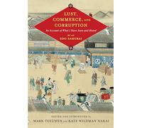 Lust, Commerce, and Corruption: An Account of What I Have Seen and Heard, by an Edo Samurai