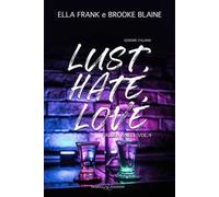 Lust. Hate. Love. Ediz. italiana. Vol. 4