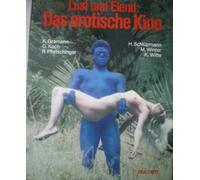 Lust und Elend: Das erotische Kino.