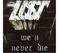 Lust - We'll Never Die [Import]