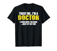 Lustige Arbeitskollegen Geschenke Beruf Sprüche Trust Me, I'M A Doctor I Know What I'm Doing Funny Maglietta Unisex Adulti Nero Small T-Shirt
