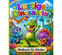 Lustige Dinosaurier: Malbuch für Kinder