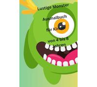 Lustige Monster - Ausmalbuch für Kinder von 4 bis 8 Jahren