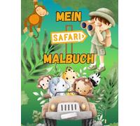 Lustige Safari Tiere Dein Malbuch-Abenteuer 100.Seiten: Ab 3. Jahre tanzende, spielende und fröhliche Safari Tiere