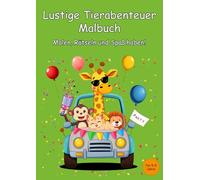 Lustige Tierabenteuer Malbuch: Malen, Rätseln und Spaß haben!