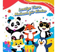 Lustige Tiere. Malbuch für Kinder: 50 Niedliche & Lustige Tierillustrationen!